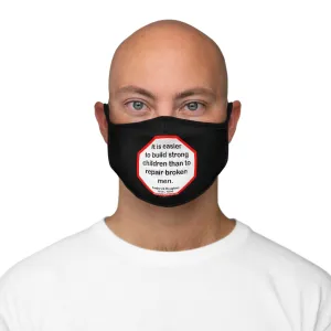 It is easier to build strong children than to repair broken men. -  Frederick Douglass  1818 - 1895   ---   Stop2Think Before You Speak, Make a Statement Face Mask-blk   ---   Fitted Polyester Face Mask