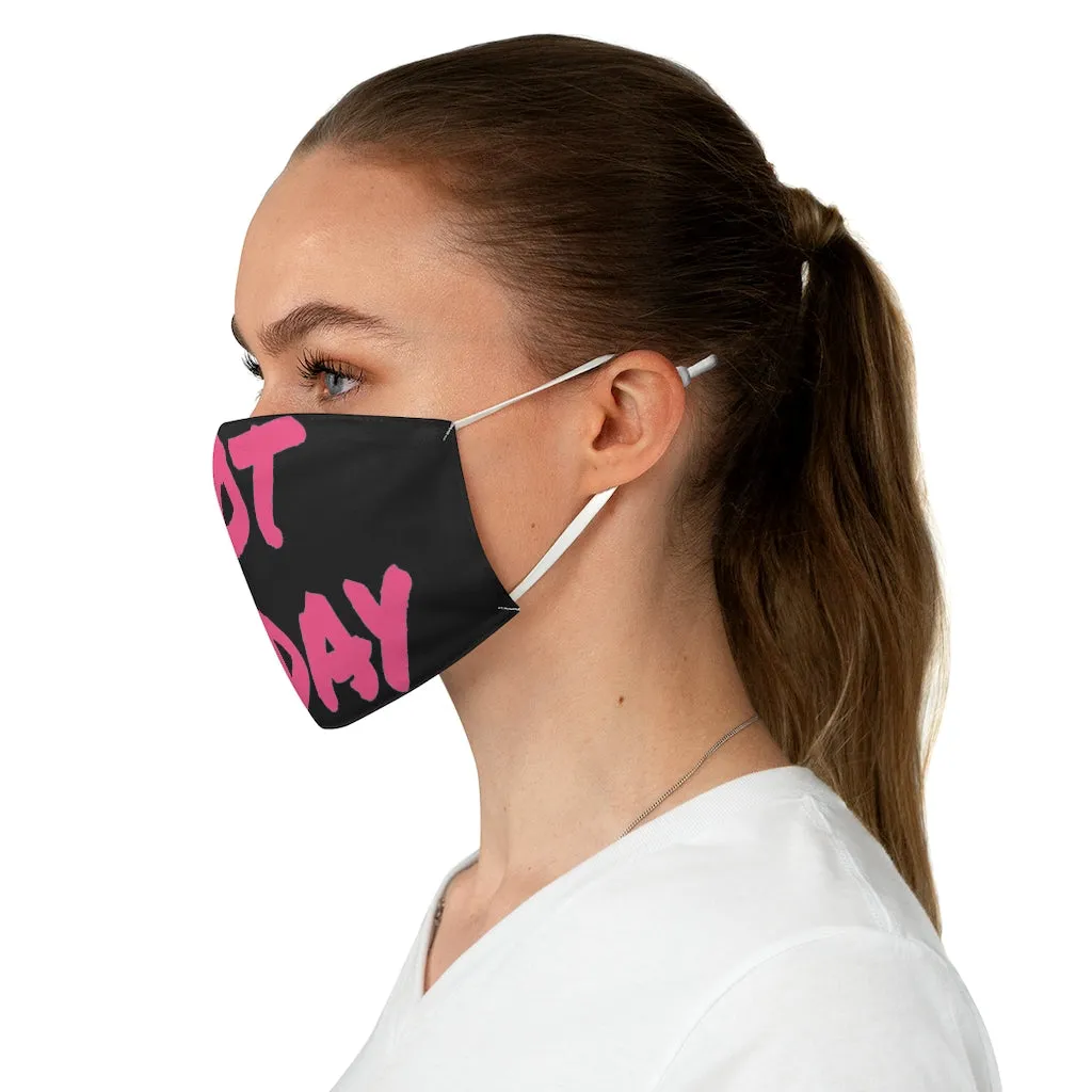 Not Today - Pink Letters- Black Face Mask