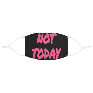 Not Today - Pink Letters- Black Face Mask