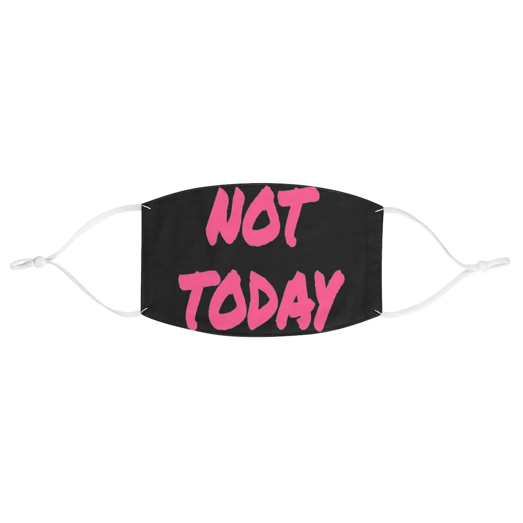 Not Today - Pink Letters- Black Face Mask
