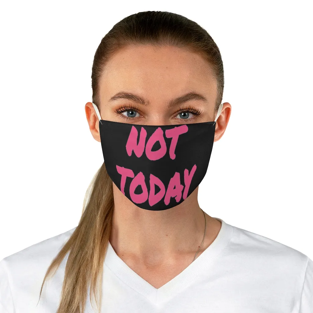 Not Today - Pink Letters- Black Face Mask