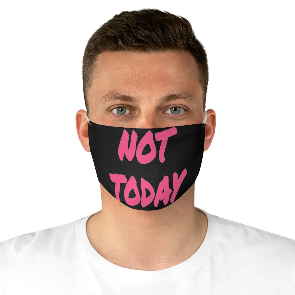 Not Today - Pink Letters- Black Face Mask